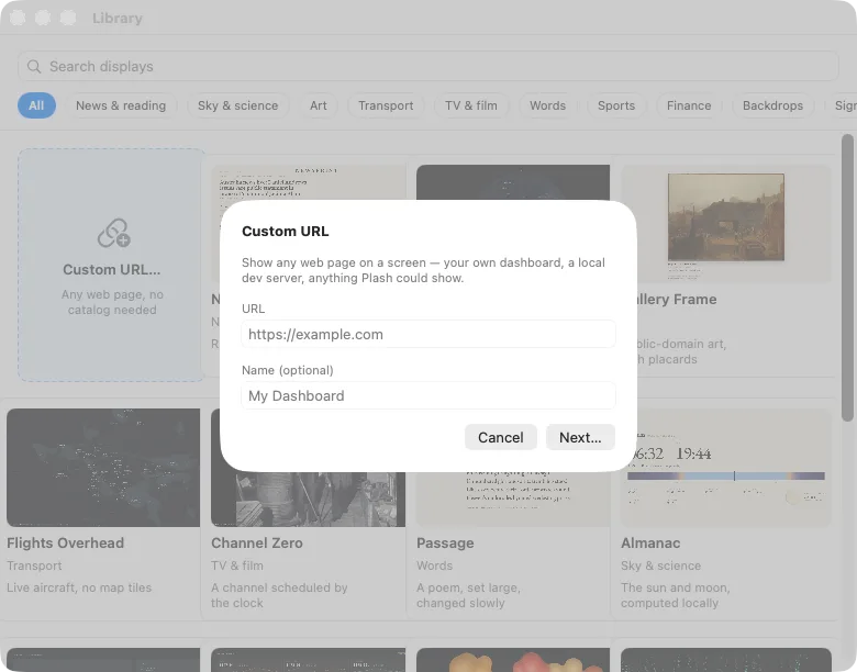 Point a screen at any web page — your own dashboard, a local dev server, anything with a URL.